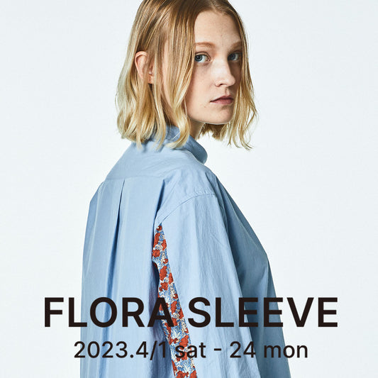 2023.04 MONTHLY「FLORA SLEEVE」オーダー開始